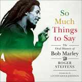9781681686578-1681686570-So Much Things to Say: The Oral History of Bob Marley