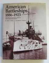 9780870215247-0870215248-American Battleships, 1886-1923: Predreadnought Design and Construction