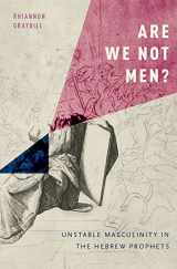 9780190227364-0190227362-Are We Not Men?: Unstable Masculinity in the Hebrew Prophets