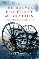 9780806162614-0806162619-The Mormon Handcart Migration: "Tounge nor pen can never tell the sorrow"