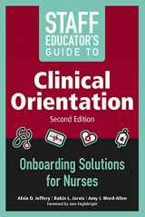 9781945157677-1945157674-Staff Educator's Guide to Clinical Orientation, Second Edition