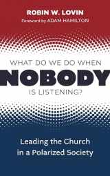9780802882325-0802882323-What Do We Do When Nobody is Listening?: Leading the Church in a Polarized Society