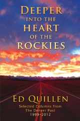 9780989982207-0989982203-Deeper into the Heart of the Rockies: Selected columns from The Denver Post 1999-2012