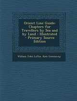 9781295033379-1295033372-Orient Line Guide: Chapters for Travellers by Sea and by Land : Illustrated - Primary Source Edition