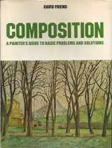 9780273009078-0273009079-Composition: A Painter's Guide to Basic Problems and Solutions