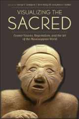 9780292723085-0292723083-Visualizing the Sacred: Cosmic Visions, Regionalism, and the Art of the Mississippian World (Linda Schele Series in Maya and Pre-Columbian Studies)
