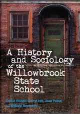9781937604059-1937604055-History and Sociology of the Willowbrook State School