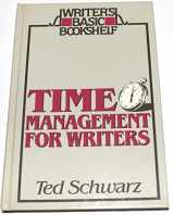 9780898793093-0898793092-Time Management for Writers (Writer's Basic Bookshelf)
