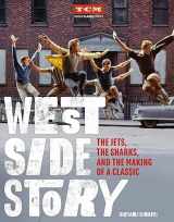 9780762469482-076246948X-West Side Story: The Jets, the Sharks, and the Making of a Classic (Turner Classic Movies)
