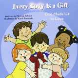 9780819823762-0819823767-Every Body Is a Gift: God Made Us to Love
