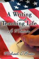 9781424198313-1424198313-A Writing and Teaching Life: A Memoir