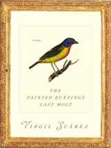 9780822966098-0822966093-The Painted Bunting's Last Molt: Poems (Pitt Poetry Series)