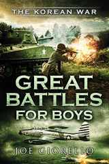 9781947076235-194707623X-Great Battles for Boys the Korean War