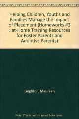 9780878684441-0878684441-Helping Children and Youths Manage the Impact of Placement (Homeworks #3 : At-Home Training Resources for Foster Parents and Adoptive Parents)