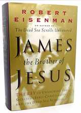 9780670869329-0670869325-James, Brother of Jesus: The Key to Unlocking the Secrets of Early Christianity and the Dead Sea Scrolls