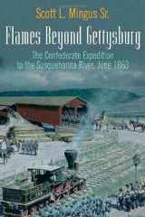 9781611210729-1611210720-Flames Beyond Gettysburg: The Confederate Expedition to the Susquehanna River, June 1863