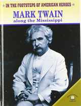 9780836864304-0836864301-Mark Twain Along the Mississippi (In the Footsteps of American Heroes)