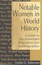 9780313298189-0313298181-Notable Women in World History: A Guide to Recommended Biographies and Autobiographies (History of Cartography)