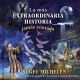 9781462765539-146276553X-La más extraordinaria historia jamás contada | The Most Extraordinary Story (Spanish Edition)