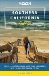 9781640491267-1640491260-Moon Southern California Road Trips: Drives along the Beaches, Mountains, and Deserts with the Best Stops along the Way (Travel Guide)