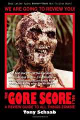 9781453654194-1453654194-The G.O.R.E. Score: A Review Guide to All Things Zombie