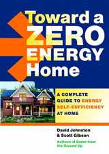 9781600851438-1600851436-Toward a Zero Energy Home: A Complete Guide to Energy Self-Sufficiency at Home