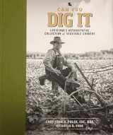 9780970445797-0970445792-Can You Dig It - Louisiana's Authoritative Collection of Vegetable Cookery