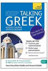 9781444184198-1444184199-Keep Talking Greek Audio Course - Ten Days to Confidence: Advanced beginner's guide to speaking and understanding with confidence (Teach Yourself)