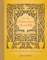 9780520284999-0520284992-The New Mediterranean Jewish Table: Old World Recipes for the Modern Home