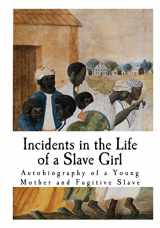 9781537761428-1537761420-Incidents in the Life of a Slave Girl: Autobiography of a Young Mother and Fugitive Slave (Slavery in America)