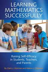 9781641137379-1641137371-Learning Mathematics Successfully: Raising Self-Efficacy in Students, Teachers and Parents (NA)