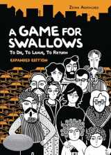 9781728446134-1728446139-A Game for Swallows: To Die, To Leave, To Return: Expanded Edition