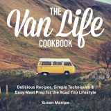 9781646043156-1646043154-The Van Life Cookbook: Delicious Recipes, Simple Techniques and Easy Meal Prep for the Road Trip Lifestyle