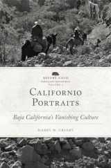 9780806148694-0806148691-Californio Portraits: Baja California's Vanishing Culture (Volume 4) (Before Gold: California under Spain and Mexico Series)
