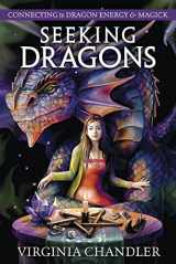 9780738769707-0738769703-Seeking Dragons: Connecting to Dragon Energy & Magick
