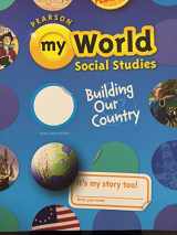 9780328665815-0328665819-Building Our Country (My World: Social Studies, 5th Grade)