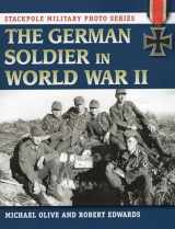 9780811714617-0811714616-The German Soldier in World War II (Stackpole Military Photo Series)