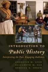 9781442272224-1442272228-Introduction to Public History: Interpreting the Past, Engaging Audiences (American Association for State and Local History)