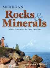 9781591932390-1591932394-Michigan Rocks & Minerals: A Field Guide to the Great Lake State (Rocks & Minerals Identification Guides)