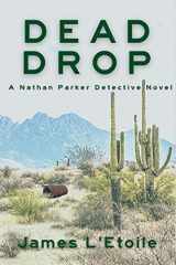 9781685121143-1685121144-Dead Drop: A Detective Nathan Parker Novel