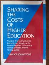 9780874472783-0874472784-Sharing the Costs of Higher Education: Student Financial Assistance in the United Kingdom, the Federal Republic of Germany, France, Sweden, and the