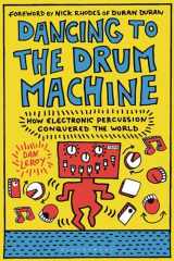 9781501367267-1501367269-Dancing to the Drum Machine: How Electronic Percussion Conquered the World