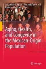 9781461418665-1461418666-Aging, Health, and Longevity in the Mexican-Origin Population (Social Disparities in Health and Health Care)
