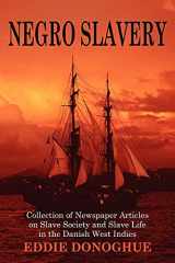 9781425947149-142594714X-Negro Slavery: Slave Society and Slave Life in the Danish West Indies