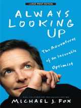 9781594133930-159413393X-Always Looking Up: The Adventures of an Incurable Optimist