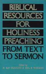 9780834113398-0834113392-Biblical Resources For Holiness Preaching, Vol. 1: From Text to Sermon