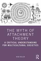 9780367764784-0367764784-The Myth of Attachment Theory: A Critical Understanding for Multicultural Societies