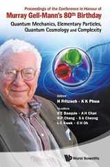 9789814335607-9814335606-PROCEEDINGS OF THE CONFERENCE IN HONOUR OF MURRAY GELL-MANN'S 80TH BIRTHDAY: QUANTUM MECHANICS, ELEMENTARY PARTICLES, QUANTUM COSMOLOGY AND COMPLEXITY