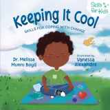 9781955170017-1955170010-Keeping It Cool: Skills for Coping with Change (Kids Healthy Coping Skills Series)