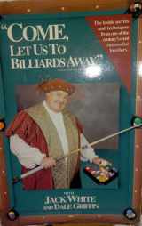 9780962566608-0962566608-Come, Let Us to Billiards Away